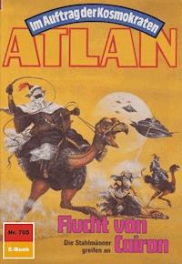 Atlan 705: Flucht von Cairon - Hubert Haensel - E-Book