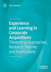 Experience and Learning in Corporate Acquisitions - Ilaria Galavotti - E-Book