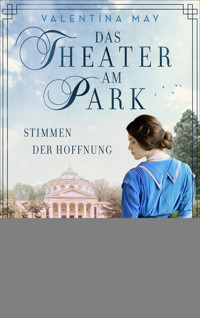 Das Theater am Park - Stimmen der Hoffnung - Valentina May - E-Book