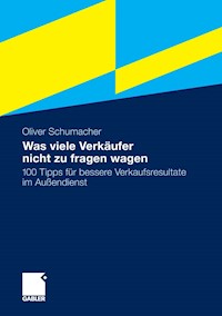Was viele Verkäufer nicht zu fragen wagen - Oliver Schumacher - E-Book
