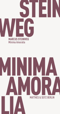 Minima Amoralia - Marcus Steinweg - E-Book