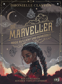 Die Marveller. Magie aus Licht und Dunkelheit – Ein Geheimnis aus der Vergangenheit - Dhonielle Clayton - E-Book