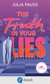 The Truth In Your Lies - Julia Pauss - E-Book