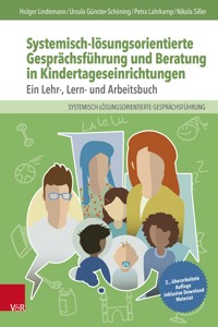 Systemisch-lösungsorientierte Gesprächsführung und Beratung in Kindertageseinrichtungen - Holger Lindemann - E-Book