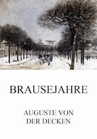 Brausejahre - Auguste von der Decken - E-Book