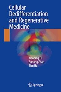 Cellular Dedifferentiation and Regenerative Medicine - Xiaobing Fu - E-Book