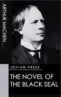The Novel of the Black Seal - ARTHUR MACHEN - E-Book