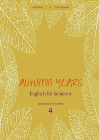 Autumn Years - Englisch für Senioren 4 - Experts - Coursebook - Beate Baylie - E-Book
