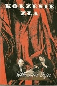 Korzenie zła - Włodzimierz Dajcz - E-Book