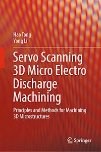 Servo Scanning 3D Micro Electro Discharge Machining - Hao Tong - E-Book
