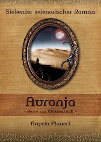 Auronja - Reise zur Wüstenstadt - Angela Planert - E-Book