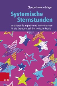 Systemische Sternstunden - Claude-Hélène Mayer - E-Book