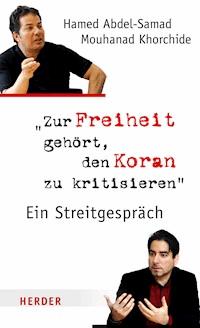 Zur Freiheit gehört, den Koran zu kritisieren - Hamed Abdel-Samad - E-Book