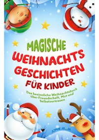 Magische Weihnachtsgeschichten für Kinder - Sophie Jeller - E-Book