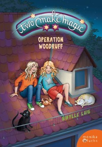Two Make Magic – Operation Woodruff - Sibylle Luig - E-Book