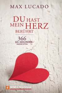 Du hast mein Herz berührt - Max Lucado - E-Book