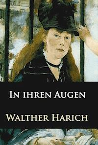 In ihren Augen - Walther Harich - E-Book