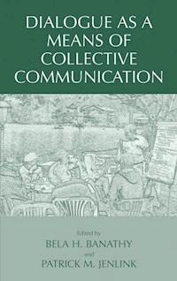 Dialogue as a Means of Collective Communication -  - E-Book