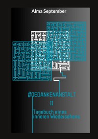 GedankenAnstalt II - Alma September - E-Book