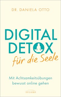 Digital Detox für die Seele - Daniela Otto - E-Book