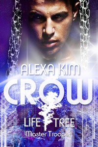 Crow (Life Tree - Master Trooper) Book 2 - Alexa Kim - E-Book