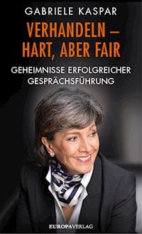 Verhandeln - hart, aber fair - Gabriele Kaspar - E-Book