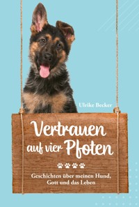 Vertrauen auf vier Pfoten - Ulrike Becker - E-Book