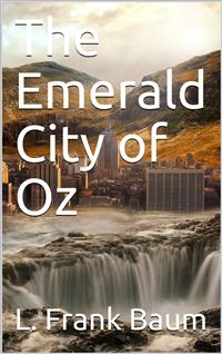 The Emerald City of Oz - L. Frank Baum - E-Book