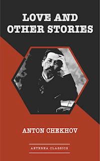 Love and Other Stories - Anton Chekhov - E-Book
