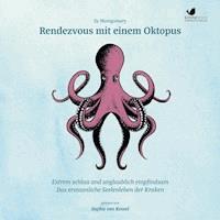 Rendezvous mit einem Oktopus - Sy Montgomery - E-Book + Hörbuch