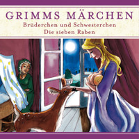 Grimms Märchen, Brüderchen und Schwesterchen/ Die sieben Raben - Evelyn Hardey - Hörbuch