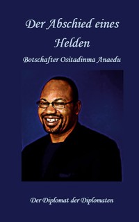 Der Abschied eines Helden - Paulinus Onyekwelu Anaedu - E-Book
