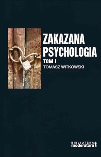 Zakazana psychologia. Tom I - Tomasz Witkowski - E-Book