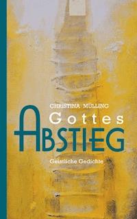 Gottes-Abstieg - Christina Mülling - E-Book