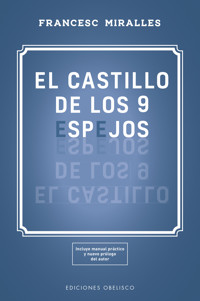 El castillo de los 9 espejos - Francesc Miralles Cotijoch - E-Book
