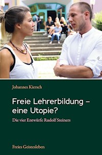 Freie Lehrerbildung - eine Utopie? - Johannes Kiersch - E-Book
