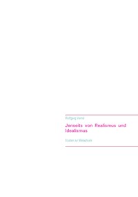 Jenseits von Realismus und Idealismus - Wolfgang Viertel - E-Book