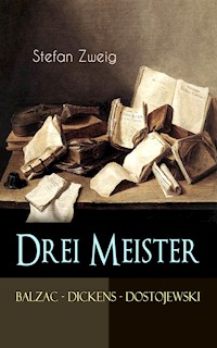 Drei Meister. Balzac - Dickens - Dostojewski - Zweig Stefan - E-Book