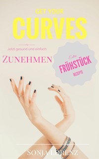 Get your curves - Sonja Lorenz - E-Book