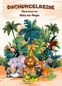Dschungelreise: Abenteuer im Wald der Magie - Niklas Herrmanns - E-Book
