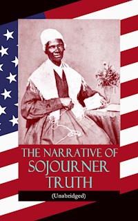 The Narrative of Sojourner Truth (Unabridged) - Sojourner Truth - E-Book
