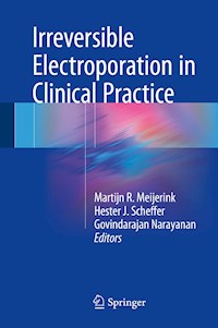 Irreversible Electroporation in Clinical Practice -  - E-Book