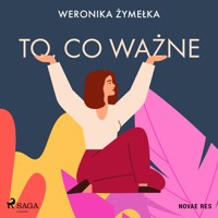 To, co ważne - Weronika Żymełka - Hörbuch