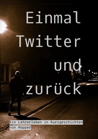 Einmal Twitter und zurück - Hopper - E-Book