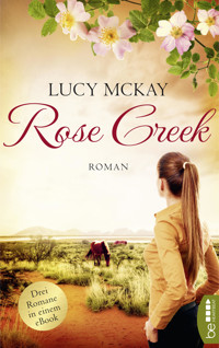 Rose Creek – Die Trilogie - Lucy McKay - E-Book