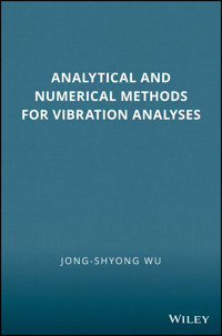 Analytical and Numerical Methods for Vibration Analyses - Jong-Shyong Wu - E-Book