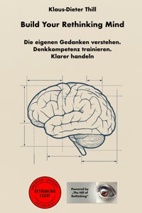 Build Your Rethinking Mind - Klaus-Dieter Thill - E-Book