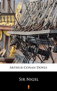 Sir Nigel - Arthur Conan Doyle - E-Book