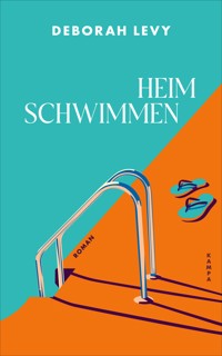 Heim schwimmen - Deborah Levy - E-Book