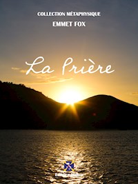 La Prière - Emmet Fox - E-Book